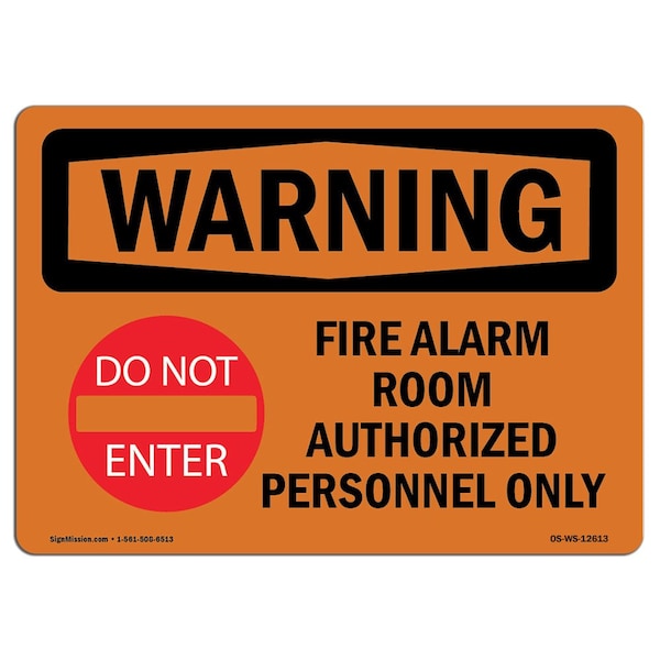 Safety Sign, OSHA WARNING, 7" Height, 10" Width, Aluminum, Fire Alarm Room Authorized, Landscape